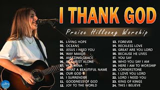 Special Hillsong Worship Songs Playlist 2024 🙏 Top 80 Nonstop Praise and Worship Songs Of All Time [upl. by Cad923]