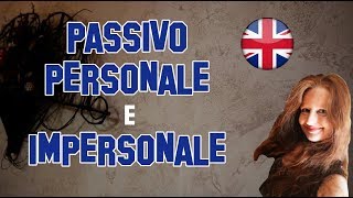 Lezione di Inglese 15  Passivo Personale ed Impersonale differenze e coniugazione in tutti i tempi [upl. by Mages175]