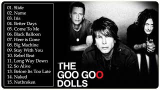 The Goo Goo Dolls Greatest Hits Full Album 2022  Best Songs of The Goo Goo Dolls 2022 [upl. by Alyacim]