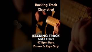 Cissy Strut  Backing Track  Play Along  87 Bpm  Bass Drums amp Keys Only [upl. by Eirised]