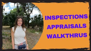 INSPECTION APPRAISALS AND WALKTHROUGHS  3 Critical Steps in the Real Estate process florida [upl. by Sidhu]