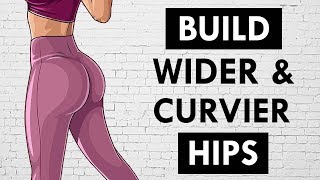 How To Get Wider amp Curvier Hips Workout AtHome [upl. by Behm]