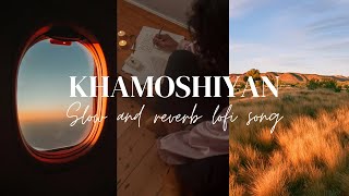 Khamoshiyan song slow  reverb  new voice ✅ [upl. by Helali]