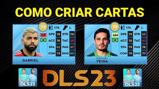 Como Criar Cartas no Dream League Soccer 2023  100 Atualizado [upl. by Yddur293]