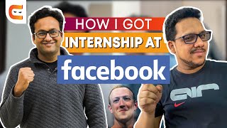 How I Got an Internship At Facebook  Facebook Interview Experience Revealed [upl. by Rhpotsirhc225]