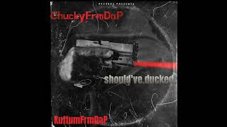 Chucky FrmDaP X Kuttem FrmDaP  Shouldve Ducked Remix Official Audio Music 🎶 [upl. by Oirottiv]