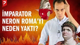 İmparator Neron Romayı Neden Yaktı [upl. by Shull]