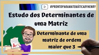 DETERMINANTE DE UMA MATRIZ DE ORDEM MAIOR QUE 3 [upl. by Akemahc]