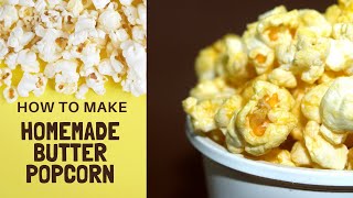 Best Homemade Butter Popcorn Recipe  Quick amp Easy Popcorn [upl. by Luciano]