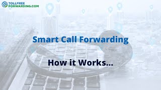 How Smart Call Forwarding Works  TollFreeForwardingcom [upl. by Conners]