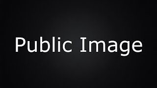 Public Image Ltd  Public Image Lyrics In Japanese amp English  英詞 日本語私訳 [upl. by Raye]