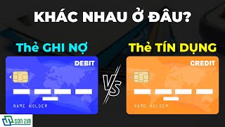 Phân biệt THẺ GHI NỢ và THẺ TÍN DỤNG thẻ DEBIT và CREDIT  Nên dùng thẻ nào [upl. by Elletse]