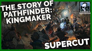 The Story Of Pathfinder Kingmaker  Supercut [upl. by Trabue]