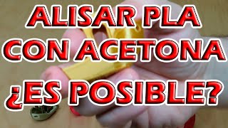 Alisar Figuras Impresas en PLA con Acetona ¿Es posible [upl. by Alam575]