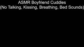 ASMR Boyfriend Cuddles No Talking Kissing Breathing Bed Sounds 2 [upl. by Eednim468]