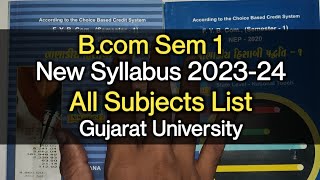 New Syllabus 202324  Subjects List  Bcom Semester 1  Gujarat University [upl. by Enileuqkcaj]