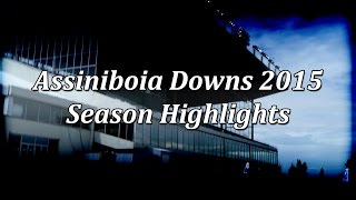 Assiniboia Downs Season Highlights 2015 [upl. by Parik]