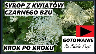 Syrop z kwiatów czarnego bzu krok po kroku 28 Przepis Na Szybko [upl. by Anatola834]