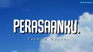 perasaanku  Taswim Rozan Lyric Video [upl. by Bruno2]