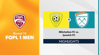 FQPL 1 Men Round 19  Mitchelton FC vs Ipswich FC Highlights [upl. by Onairot13]