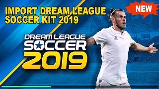 How to Import kit in dream league 2019  100 working  Dream League Soccer 2019 Kits [upl. by Rodney]