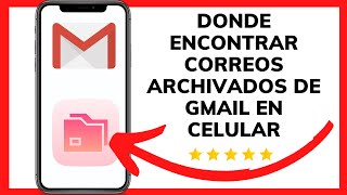 🔴🔴COMO ENCONTRAR CORREOS ARCHIVADOS DE GMAIL EN CELULAR😉 [upl. by Goodrich]