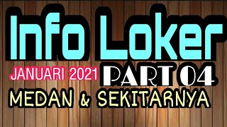 INFO LOKER JANUARI 2021 PART 04 MEDAN amp SEKITARNYA [upl. by Dulcy497]