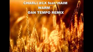 CHARLI XCX feat HAIM WARM DAN TEMPO REMIX [upl. by Cindelyn996]