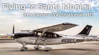 56 Cessna T206H Stationair HD FOR SALE  Flying to Santa Monica KSMO [upl. by Gertruda]