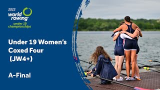 2023 World Rowing Under 19 Championships  Under 19 Womens Coxed Four  AFinal [upl. by Robyn]