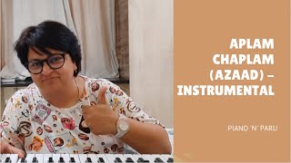 Aplam Chaplam Azaad  Instrumental [upl. by Otsugua]