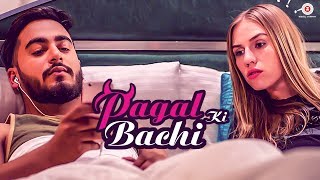 Pagal Ki Bachi  Official Music Video  Yatin Arora  Anatasia Eliseeva [upl. by Elinor]