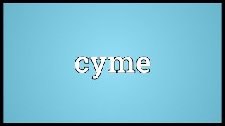 Cyme Meaning [upl. by Ime]