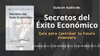 📕Guía SECRETOS DEL ÉXITO ECONÓMICO Guía para Controlar tu Futuro Financiero  Voz  PDF 📥 [upl. by Rochell]