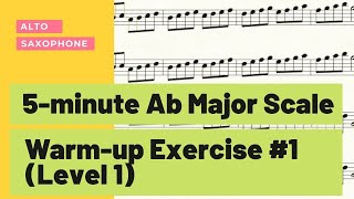 Alto Saxophone 5minute Ab Major Scale Warmup Exercise 1 [upl. by Albertine]