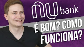 NUBANK é bom Vale a pena É confiável É gratuito Como funciona TUDO o que você precisa saber [upl. by Hogan]