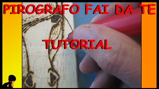 PIROGRAFO FAI DA TE TUTORIAL [upl. by Sewel]