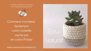 Tutoriel crochet débutant gaucher  comment crocheter facilement des corbeilles cache pots [upl. by Oznol433]