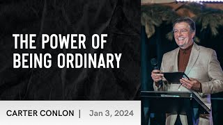 The Power of Being Ordinary  Carter Conlon  132024 [upl. by Anirrok]