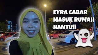 REACTION PERTAMA KALI EYRA MASUK RUMAH HANTU [upl. by Ahsenre429]