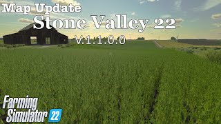 Map Update  Stone Valley 22  V1100  Farming Simulator 22 [upl. by Obau]