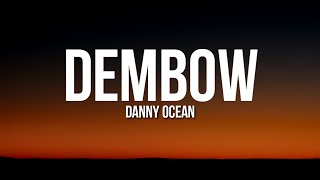 danny ocean  dembow letralyrics [upl. by Nannahs]