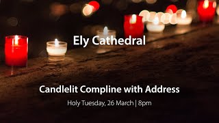 Candlelit Compline with Address [upl. by Sidoeht816]