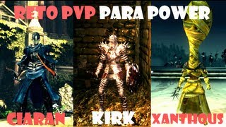 Dark Souls Reto PvP para Powerbazinga con Ciaran Kirk o Xanthous TÚ eliges al personaje [upl. by Gilberte947]