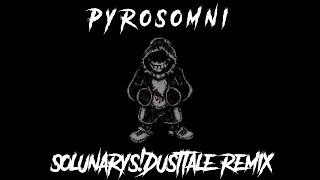 Pyrosomni SolunarysDusttale remix [upl. by Susie]