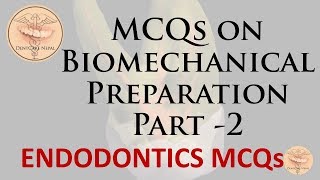 MCQs in Endodontics  Biomechanical Preparation  Part 2 [upl. by Nnovahs]