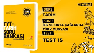 TEST 15  HIZ YAYINLARI TYT Tarih Soru Bankası  İlk ve Orta Çağlarda Türk Dünyası [upl. by Alessandra]