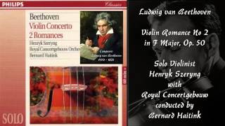 BEETHOVEN  Violin Romance No 2 in F Major Op 50  HENRYK SZERYNGRoyal ConcertgebouwHaitink [upl. by Sugirdor]