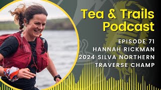 Hannah Rickman  SILVA Northern Traverse  Episode 71 [upl. by Dygal]