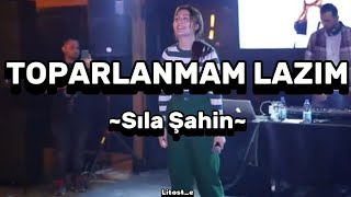 Toparlanmam Lazım Sıla Şahin Şarkı SözleriLyrics lyrics şarkısözleri kesfetacil keşfet [upl. by Derayne]